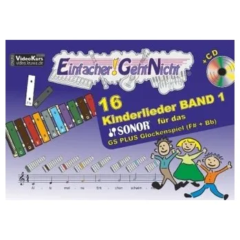 Einfacher!-Geht-Nicht: 16 Kinderlieder, für das SONOR GS PLUS Glockenspiel (Fis+Bb), m. Audio-CD. Bd.1 - Leuchtner, Martin