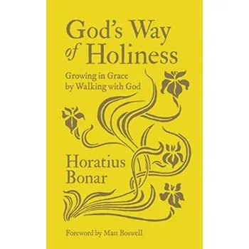 God's Way of Holiness - Bonar, Horatius; Ryle, J. C.