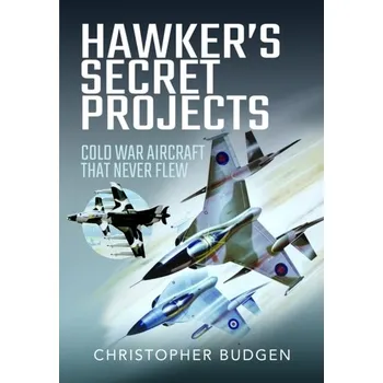 Hawker's Secret Projects - Budgen, Christopher