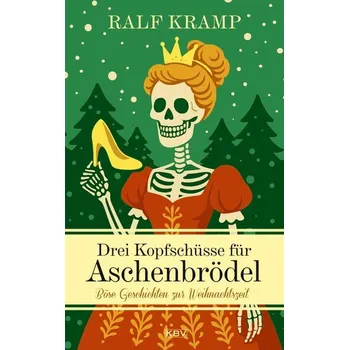 Drei Kopfschüsse für Aschenbrödel - Kramp, Ralf [DE] (2025, Brožovaná, KBV Verlags-und Medienges)
