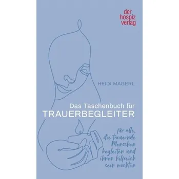 Osobní rozvoj Das Taschenbuch für Trauerbegleiter - Magerl, Heidi