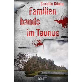 Familienbande im Taunus - König, Carolin