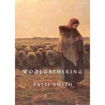 Literární biografie Woolgathering. Die Traumsammlerin, englische Ausgabe - Patti Smith
