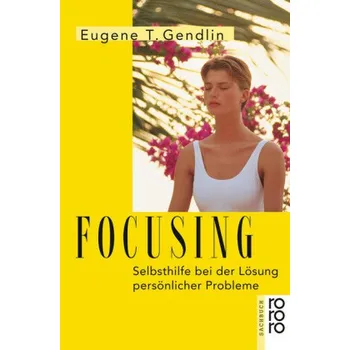 Focusing - Eugene T. Gendlin [DE] (2007, Brožovaná, Rowohlt TB.)