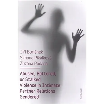 Populárně naučná literatura pro dospělé Abused, Battered, or Stalked Jiří Buriánek