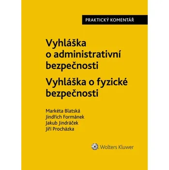 Vyhláška o administrativní bezpečnosti: Vyhláška o fyzické bezpečnosti - Markéta Blatská a kol. (2025, brožovaná)