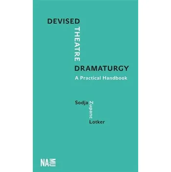 Populárně naučná literatura pro dospělé Devised Theatre Dramaturgy Sodja Zupanc Lotker