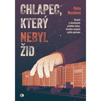 Kniha Chlapec, který nebyl Žid - Petra Manišová (2025) [E-kniha]