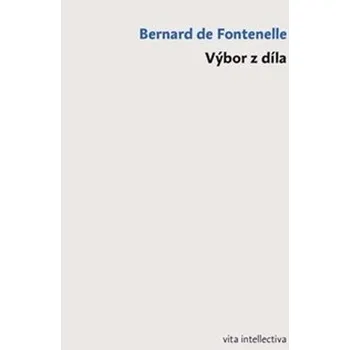 Umění Výbor z díla Bernard de Fontenelle