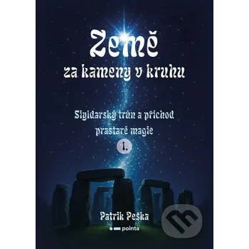 Země za kameny v kruhu - Patrik Peška Pointa