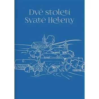 Umění Dvě století Svaté Heleny kol.