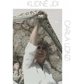 Umění Klidně jdi: rozhovor s Pietrem Cons... Carla Lonzi