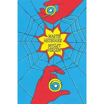 Umění Myslet veršem Martin Heidegger