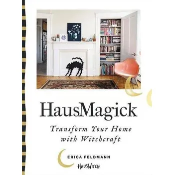 HausMagick - Feldmann, Erica [EN] (2019, Vázaná, HarperCollins Publishers Inc)