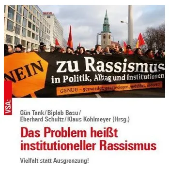 Das Problem heißt institutioneller Rassismus - Tank, Gün