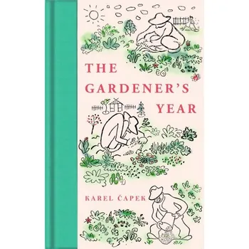 Beletrie pro dospělé The Gardener´s Year vázaná Karel Čapek