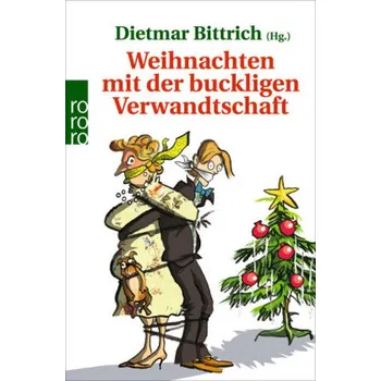 Weihnachten mit der buckligen Verwandtschaft - Bittrich, Dietmar