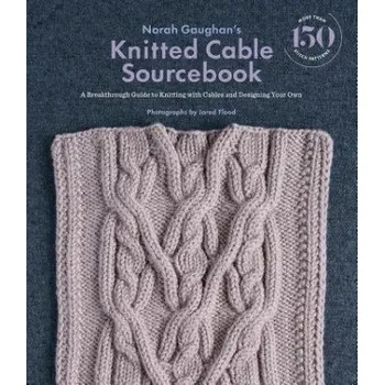 Norah Gaughan's Knitted Cable Sourcebook (Norah Gaughan)(Pevná)