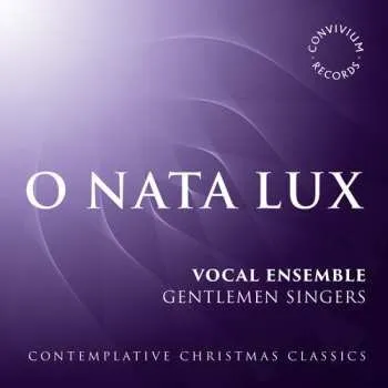 Zahraniční hudba CD Gentlemen Singers: O Nata Lux (Contemplative Christmas Classics) 2017