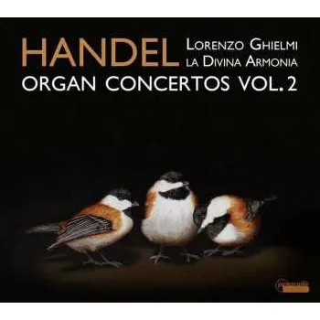 Zahraniční hudba CD Georg Friedrich Händel: Organ Concertos Vol. 2 2012