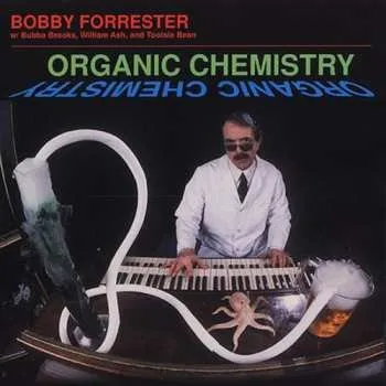 Zahraniční hudba CD Bobby Forrester: Organic Chemistry 2004