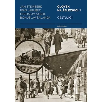 Člověk na železnici 1: Cestující - Jan Štemberk a kol. (2025, brožovaná)