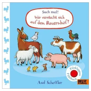 První čtění Such mal! Wer versteckt sich auf dem Bauernhof? - Scheffler, Axel