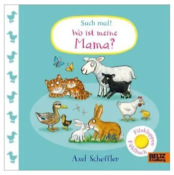 První čtění Such mal! Wo ist meine Mama? - Scheffler, Axel