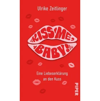 Kiss me, Baby! - Zeitlinger, Ulrike