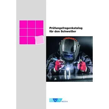 Prüfungsfragenkatalog für den Schweißer - DVS Media GmbH