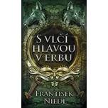 S vlčí hlavou v erbu - František Niedl…