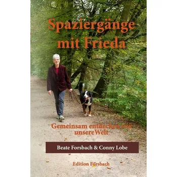 Spaziergänge mit Frieda - Forsbach, Beate