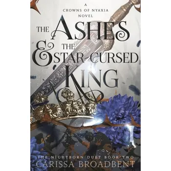 Beletrie pro dospělé The Ashes and the Star-Cursed King (Crowns of Nyaxia 2)