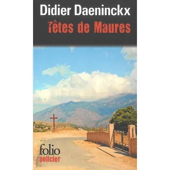Tetes de Maures - Daeninckx, Didier