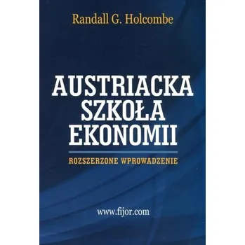 Szkoła Austriacka. Rozszerzone wprowadzenie - Andrzej Nackowski