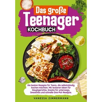 Das große Teenager Kochbuch - Zimmermann, Vanessa