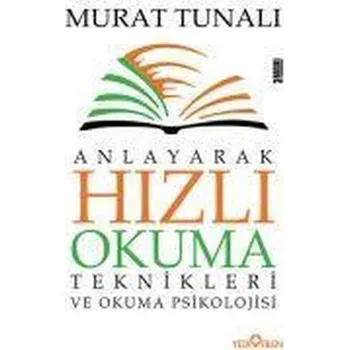 Anlayarak Hizli Okuma Teknikleri ve Okuma Psikolojisi - Tunali, Murat