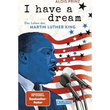 I have a dream: Das Leben des Martin Luther King - Prinz, Alois