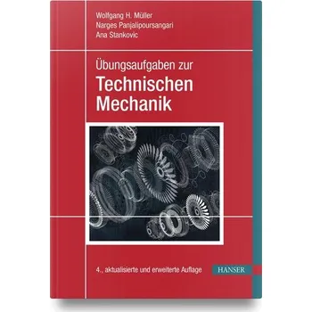 Übungsaufgaben zur Technischen Mechanik - Müller, Wolfgang H. [DE] (2026, Pevná, Hanser Fachbuchverlag)