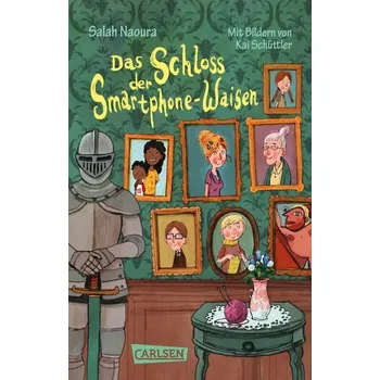 Die Smartphone-Waisen 1: Das Schloss der Smartphone-Waisen - Naoura, Salah
