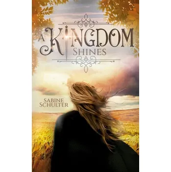 A Kingdom Shines (Kampf um Mederia 3) - Schulter, Sabine