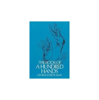Populárně naučná literatura pro dospělé Book of a Hundred Hands - Bridgman, George B.