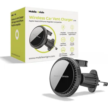 Mobile Origin Wireless Car Vent Charger CA18 Apple Watch/iPhone MagSafe Compatible MO-WCVCH-CA18
