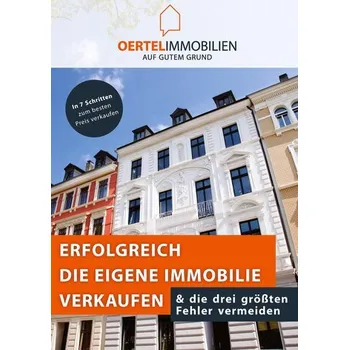 Erfolgreich die eigene Immobilie verkaufen & die drei größten Fehler vermeiden - Oertel Immobilien