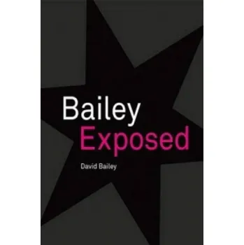 Umění Bailey Exposed – David Bailey (EN)