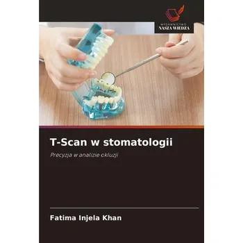 T-Scan w stomatologii - Injela Khan, Fatima