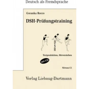 Německý jazyk DSH-Prüfungstraining, m. Audio-CD: Textproduktion, Hörverstehen. Niveau C1 – Goranka Rocco (DE)