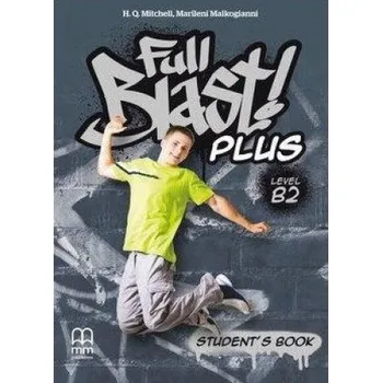 Anglický jazyk Full Blast Plus B2. Student's Book – H.Q. Mitchell,Marileni Malkogianni (EN)
