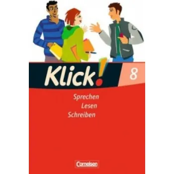 Německý jazyk Klick! Deutsch - Ausgabe 2007 - 8. Schuljahr: Sprechen, Lesen, Schreiben - Schulbuch – Heide Luckfiel (DE)