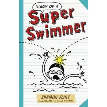 Kniha Diary of a Super Swimmer - Flint, Shamini